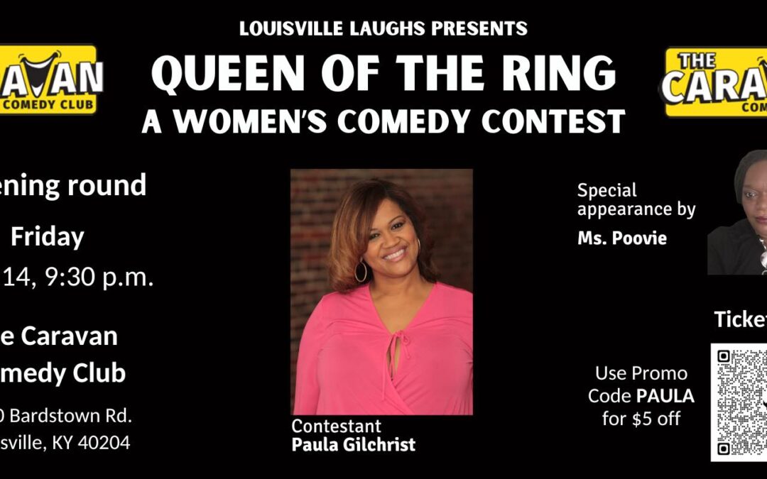 Paula will be performing at the Louisville KY “Queen of the Stage” Women’s Comedy Competition